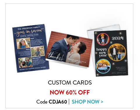 Custom cards now 60% off. Code CDJA60. Shop now