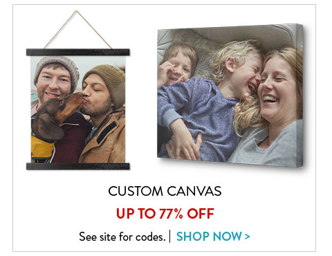 Custom canvas up to 77% off. See site for codes. Shop now