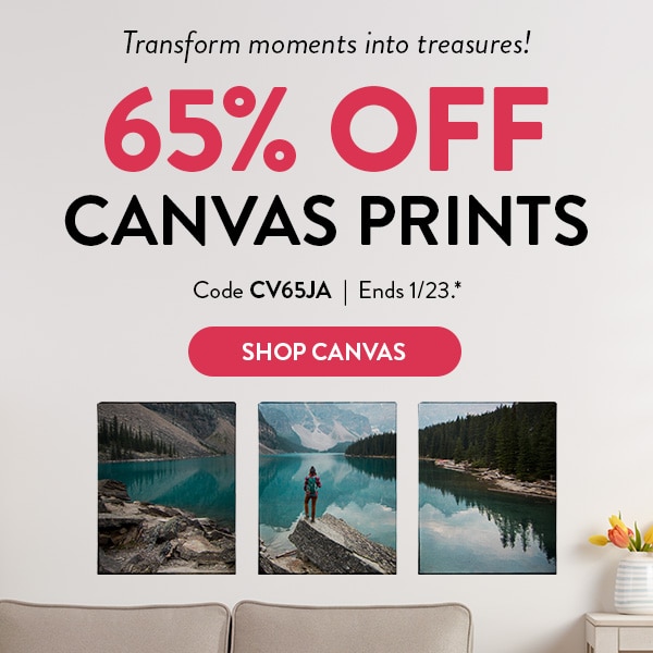 Transform moments into treasures! 65% off Canvas Prints. Code CV65JA. Ends 1/23. See site for details. Shop canvas