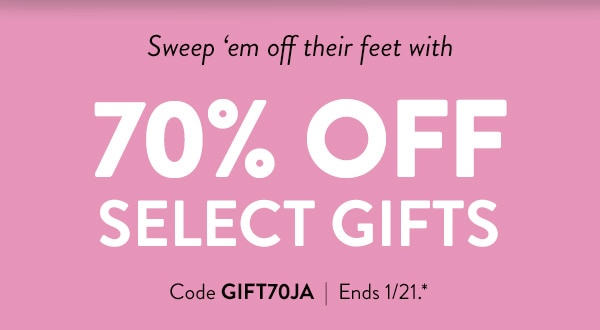 Sweep 'em off their feet with 70% off select gifts. Code GIFT70JA. Ends 1/21. See site for details. 