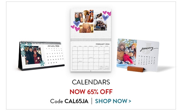 Calendars now 65% off. Code CAL65JA. Shop now.