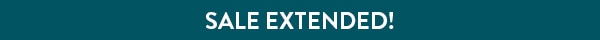 SALE EXTENDED!