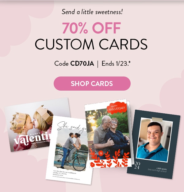 Send a little sweetness! 70% off custom cards. Code CD70JA. Ends 1/23. See site for details. Shop cards