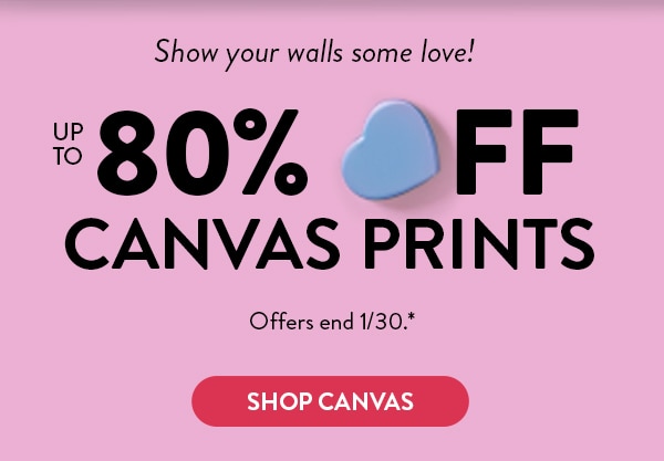 Show your walls some love! Up to 80% off canvas prints. Offers end 1/30, see site for details. Shop canvas