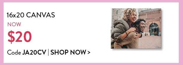16x20 canvas now $20. Code JA20CV. Shop now