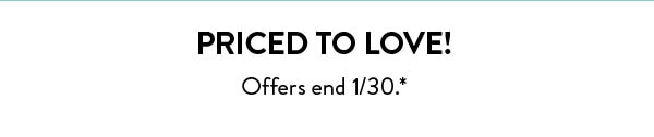 Priced to love! Offers end 1/30. See site for details