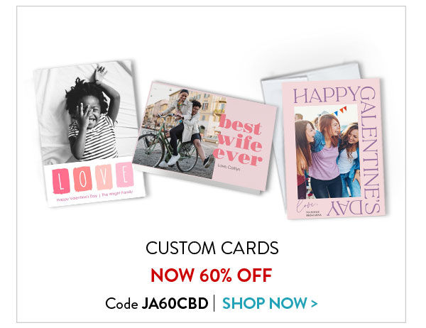 Custom cards now 60% off. Code JA60CBD. Shop now