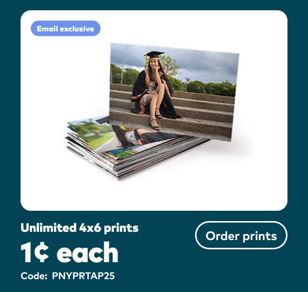 Email exclusive. Unlimited 4x6 prints 1 cent each. Code: PNYPRTAP25. Order prints.
