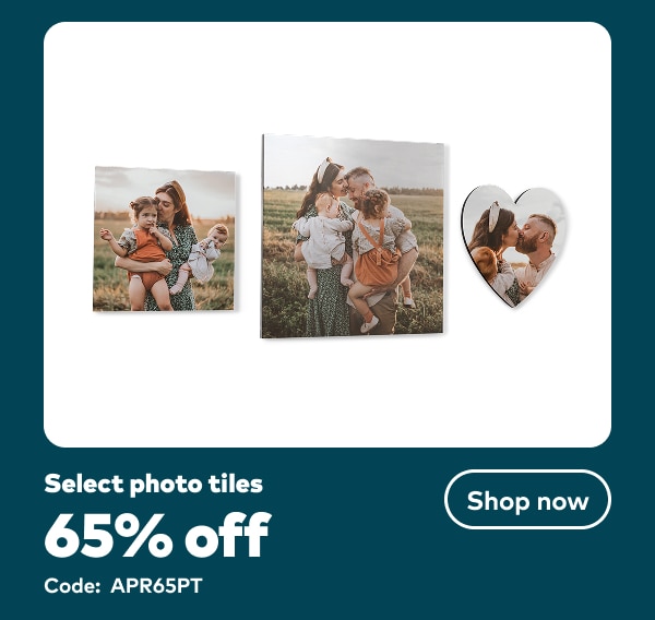 Select photo tiles 65% off. Code: APR65PT. Shop now.