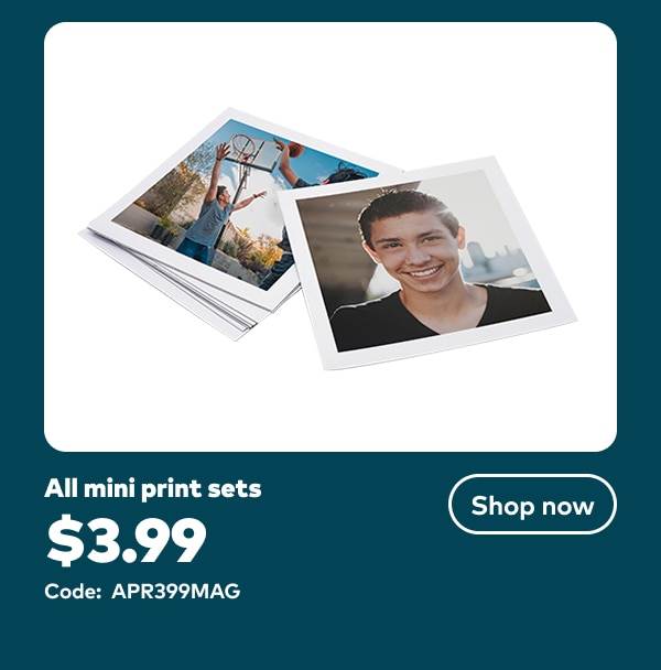 All mini print set $3.99. Code: APR399MAG. Shop now.
