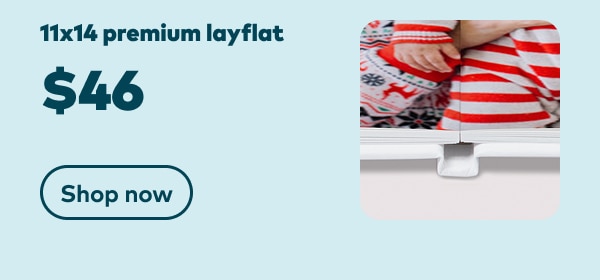 11x14 premium layflat $46. Shop now.