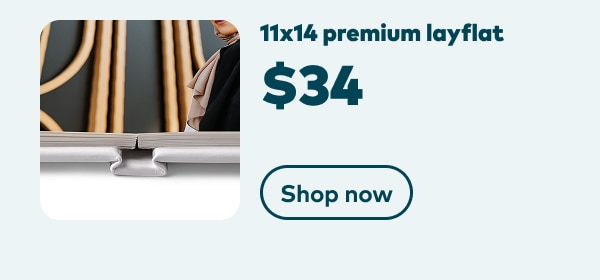 11x14 premium layflat $34. Shop now.