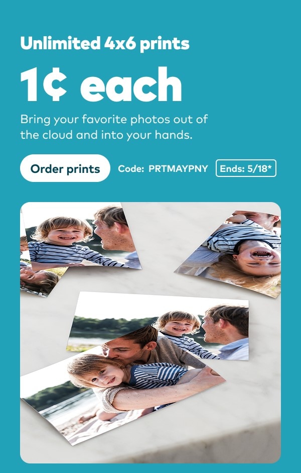 Unlimited 4x6 prints 1 cent each. Bring your favorite photos out of the cloud and into your hands. Code: PRTMAYPNY. Ends 5/18, see site for details. Order prints.