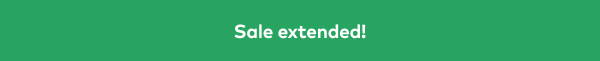 Sale extended!