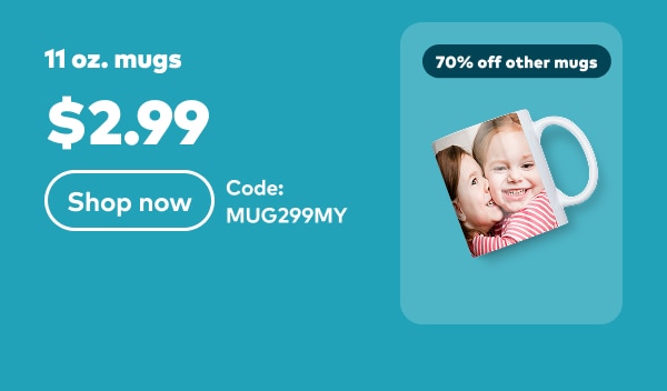 11oz. Mugs $2.99. Code: MUG299MY. 70% off other mugs. Shop now.